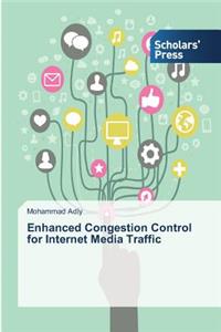 Enhanced Congestion Control for Internet Media Traffic