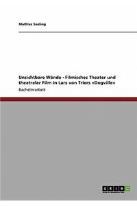 Unsichtbare Wände - Filmisches Theater und theatraler Film in Lars von Triers Dogville