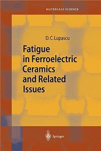 Fatigue in Ferroelectric Ceramics and Related Issues