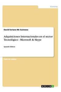 Adquisiciones Internacionales en el sector Tecnológico - Microsoft & Skype