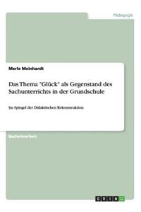 Das Thema Glück als Gegenstand des Sachunterrichts in der Grundschule