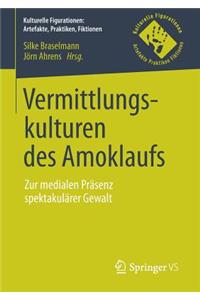 Vermittlungskulturen Des Amoklaufs