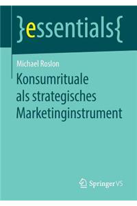 Konsumrituale als strategisches Marketinginstrument