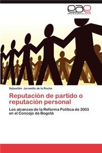 Reputacion de Partido O Reputacion Personal