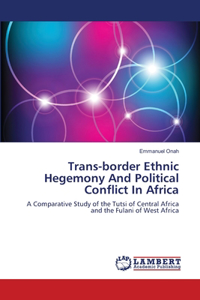 Trans-border Ethnic Hegemony And Political Conflict In Africa