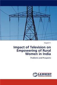 Impact of Television on Empowering of Rural Women in India