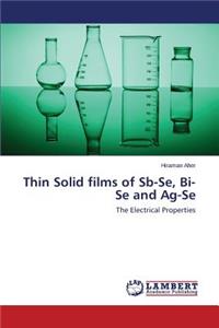Thin Solid Films of Sb-Se, Bi-Se and AG-Se