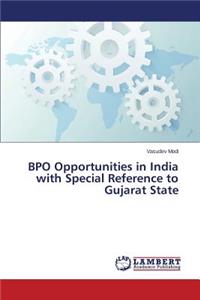 BPO Opportunities in India with Special Reference to Gujarat State