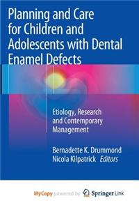 Planning and Care for Children and Adolescents with Dental Enamel Defects