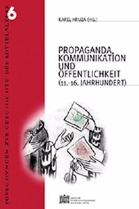 Propaganda, Kommunikation Und Offentlichkeit (11.-16. Jahrhundert)