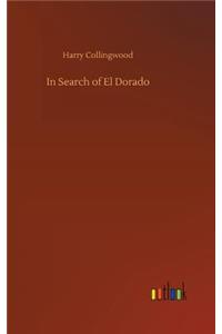 In Search of El Dorado