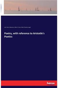 Poetry, with reference to Aristotle's Poetics