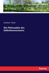 Philosophie des Selbstbewusstseins