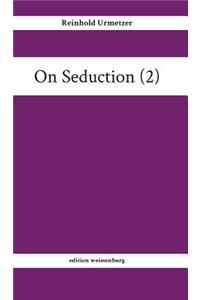On Seduction (2)