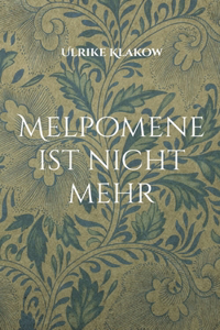 Melpomene ist nicht mehr