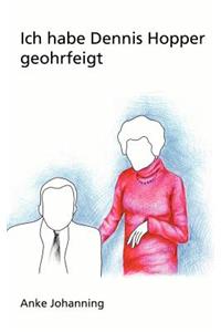 Ich habe Dennis Hopper geohrfeigt