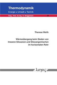 Warmeubergang Beim Sieden Von Linearen Siloxanen Und Siloxangemischen Im Horizontalen Rohr