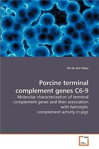 Porcine terminal complement genes C6-9