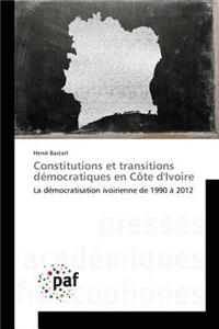Constitutions Et Transitions Démocratiques En Côte Divoire