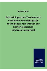 Bakteriologisches Taschenbuch enthaltend die wichtigsten technischen Vorschriften zur bakteriologischen Laboratoriumsarbeit