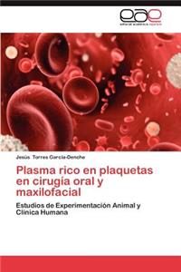 Plasma Rico En Plaquetas En Cirugia Oral y Maxilofacial