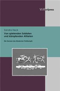 Von Spielenden Soldaten Und Kampfenden Athleten