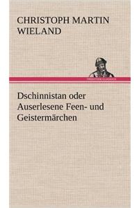 Dschinnistan Oder Auserlesene Feen- Und Geistermarchen