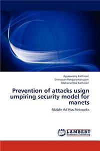 Prevention of Attacks Usign Umpiring Security Model for Manets