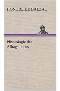 Physiologie des Alltagslebens