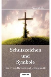 Schutzzeichen Und Symbole - Der Weg Zu Harmonie Und Lebensqualitat: Der Weg Zu Harmonie Und Lebensqualitat