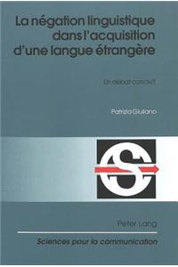 La Négation Linguistique Dans l'Acquisition d'Une Langue Étrangère