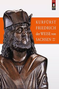 Kurfurst Friedrich Der Weise Von Sachsen (1463-1525)