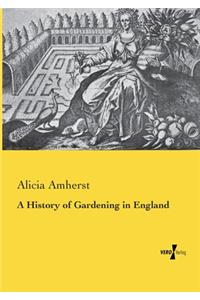 History of Gardening in England