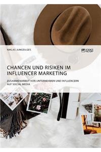 Chancen und Risiken im Influencer Marketing. Zusammenarbeit von Unternehmen und Influencern auf Social Media