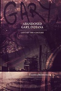 Abandoned Gary, Indiana