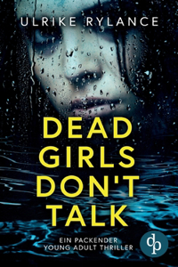 Dead Girls Don't Talk Ein packender Young Adult Thriller