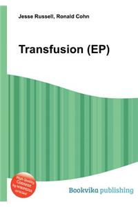 Transfusion (Ep)