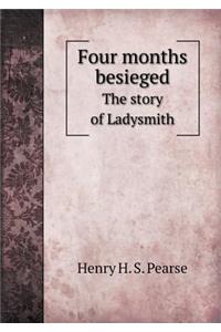 Four Months Besieged the Story of Ladysmith