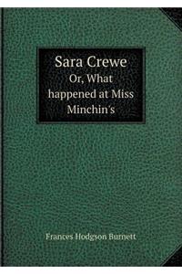 Sara Crewe Or, What Happened at Miss Minchin's