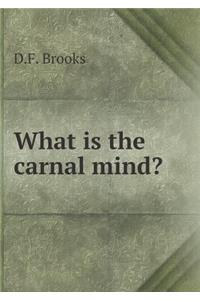 What Is the Carnal Mind?