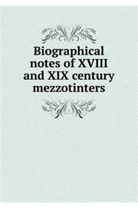 Biographical Notes of XVIII and XIX Century Mezzotinters