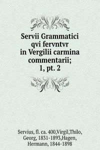 Servii Grammatici qvi fervntvr in Vergilii carmina commentarii