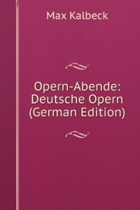 Opern-Abende: Deutsche Opern (German Edition)