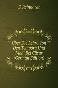 Uber Die Lehre Von Den Tempora Und Modi Bei Casar (German Edition)