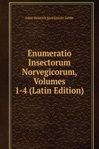 Enumeratio Insectorum Norvegicorum, Volumes 1-4 (Latin Edition)