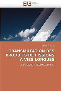 Transmutation Des Produits de Fissions a Vies Longues