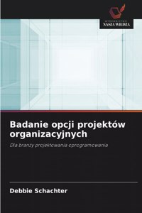 Badanie opcji projektów organizacyjnych
