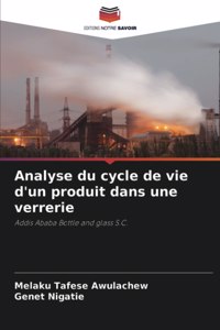 Analyse du cycle de vie d'un produit dans une verrerie