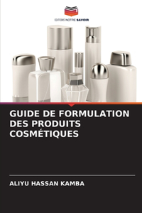 Guide de Formulation Des Produits Cosmétiques