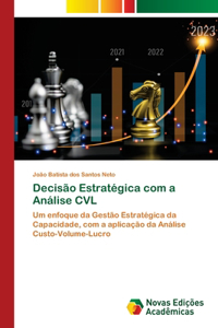 Decisão Estratégica com a Análise CVL